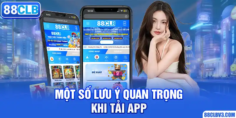 Một số lưu ý quan trọng khi tải app